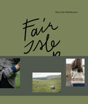 Fair Isle Weekend by Mary Jane Mucklestone