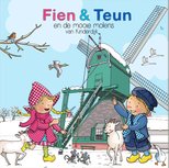 Fien & Teun en de mooie molens van Kinderdijk Fien & Teun en de mooie molens van Kinderdijk